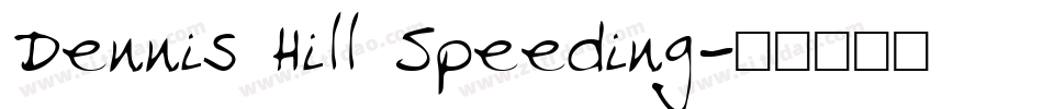 Dennis Hill Speeding字体转换